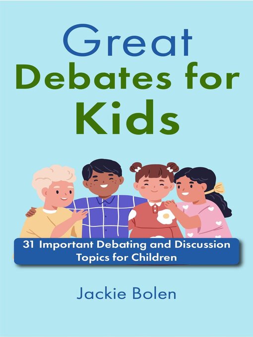 Title details for Great Debates for Kids by Jackie Bolen - Available